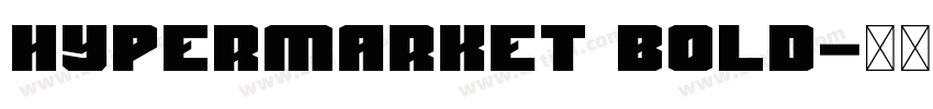 Hypermarket Bold字体转换 Hypermarket Bold字体转换